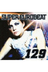楽天ブックス スーパーユーロビート Vol 129 オムニバス Cd 楽天ブックス スーパーユーロビート Vol 129 オムニバス Cd